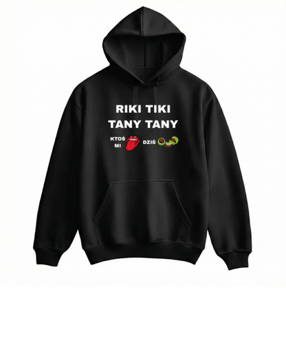 Bawełniana Bluza - RIKI TIKI TANY TANY KTOŚ MI DZIŚ
