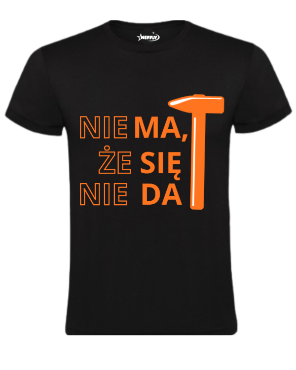 Bawełniana koszulka - NIE MA, ŻE SIĘ NIE DA