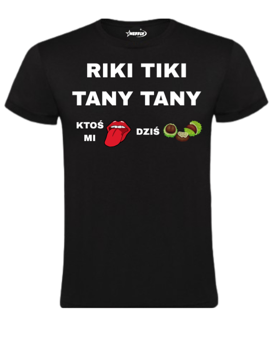 Bawełniana koszulka - RIKI TIKI TANY TANY KTOŚ MI DZIŚ