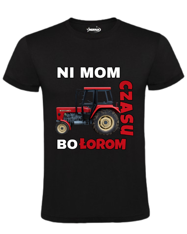 Bawełniana koszulka - NI MOM CZASU BO ŁOROM