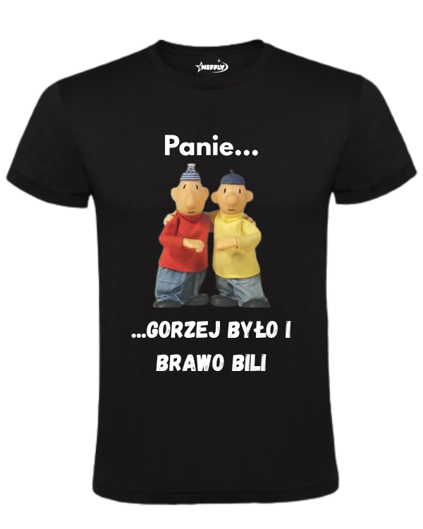Bawełniana koszulka - Panie... ...gorzej było i brawo bili