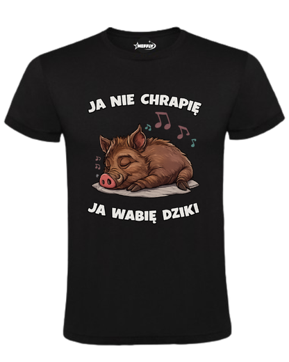 Bawełniana koszulka - Ja nie chrapię, ja wabię dziki