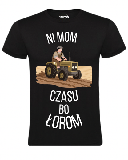 Bawełniana koszulka - NI MOM CZASU BO ŁOROM