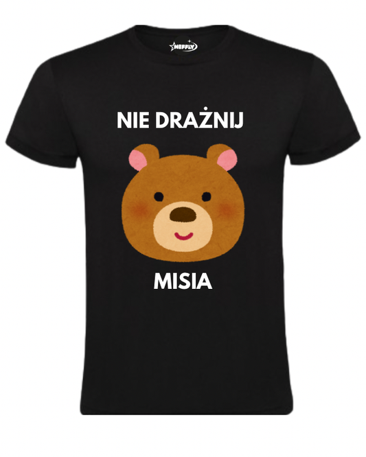 Bawełniana koszulka - NIE DRAŻNIJ MISIA