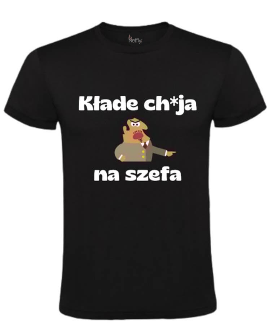 Bawełniana koszulka - Kłade ch*ja na szefa
