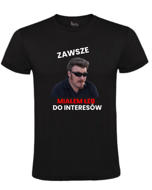Bawełniana koszulka - Zawsze miałem łeb do interesów