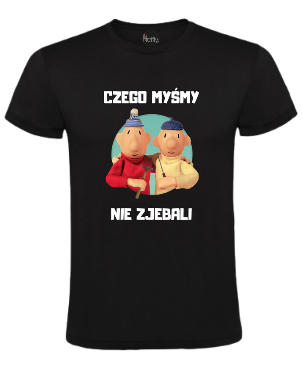 Bawełniana koszulka - CZEGO MYŚMY NIE ZJEBALI