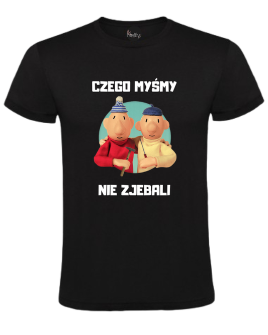 Bawełniana koszulka - CZEGO MYŚMY NIE ZJEBALI
