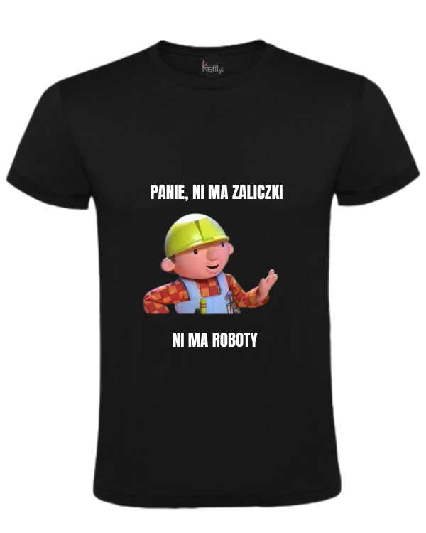Bawełniana koszulka - PANIE NI MA ZALICZKI NI MA ROBOTY